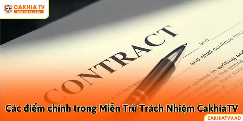 Các điểm chính trong quy định Miễn Trừ Trách Nhiệm CakhiaTV