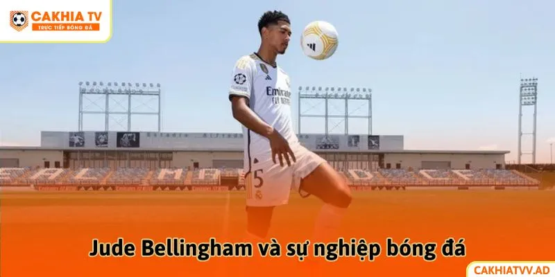 Jude Bellingham và sự nghiệp bóng đá