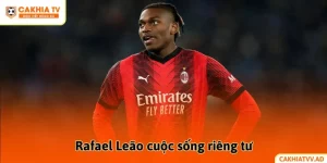 Rafael Leão cuộc sống riêng tư